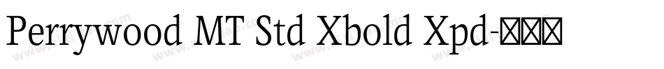 Perrywood MT Std Xbold Xpd字体转换